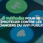 8 méthodes pour se protéger du wifi public